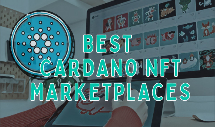 Best Cardano NFT Marketplaces