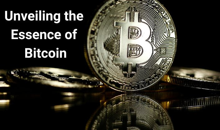 Unveiling the Essence of Bitcoin: Understanding Its Form and Function