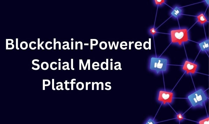 Blockchain-Powered Social Media Platforms