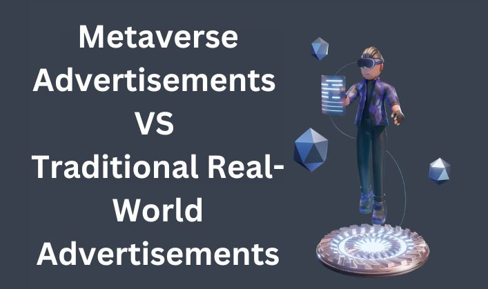 Metaverse Advertisements VS Traditional Real-World Advertisements