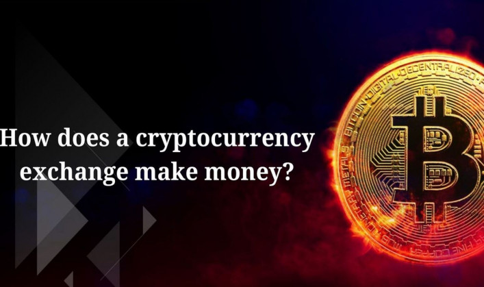 How Does Cryptocurrency Exchanges Make Money?