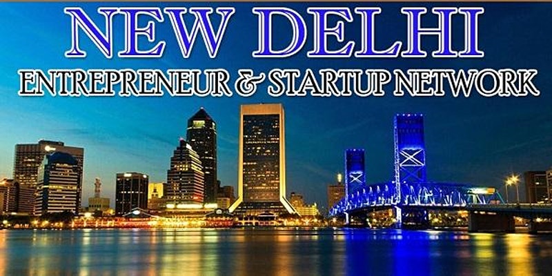 New Delhi's Big Business Tech & Entrepreneur Professional Networking Affair