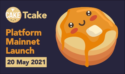 Tcake- Platform Mainnet Launch