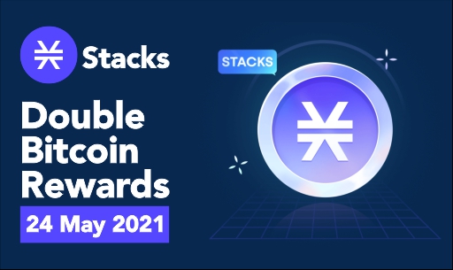 Stacks-  Double Bitcoin Rewards