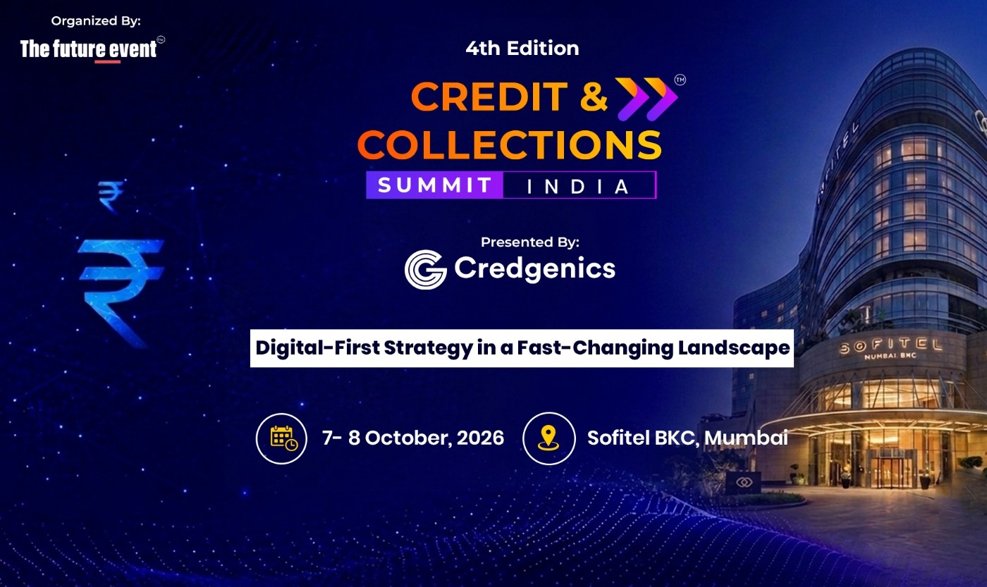 4th Edition of Credit & Collections Summit India 2026 Set to Bring Together India’s Leading Credit, Risk & Collections Leaders Amid Major New RBI Recovery Framework