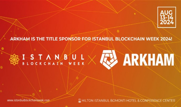 Istanbul Blockchain Week Welcomes Arkham as Title Sponsor